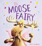 The Moose Fairy di Steve Smallman edito da QEB PUB