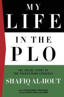 My Life In The PLO di Shafiq Al-Hout edito da Pluto Press