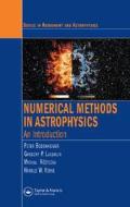 Numerical Methods in Astrophysics di Peter Bodenheimer, Gregory P. Laughlin, Michal Rozyczka, Harold W. Yorke, Tomasz Plewa edito da Taylor & Francis Ltd