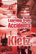 Learning from Accidents di Trevor A. Kletz edito da Taylor & Francis Ltd