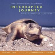 Interrupted Journey: Saving Endangered Sea Turtles di Kathryn Lasky edito da CANDLEWICK BOOKS