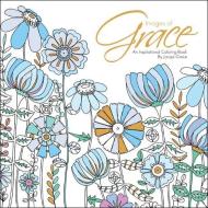 Images of Grace: An Inspirational Coloring Book di Jacqui Grace edito da BETHANY HOUSE PUBL