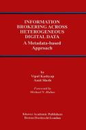 Information Brokering Across Heterogeneous Digital Data di Vipul Kashyap, Amit P. Sheth edito da Springer US