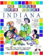My First Book about Indiana! di Carole Marsh edito da GALLOPADE INTL INC