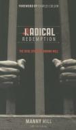 Radical Redemption: The Real Story of Manny Mill di Manny Mill edito da MOODY PUBL