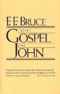 The Gospel Of John Introduction, Exposition And Notes di Frederick Fyvie Bruce edito da William B Eerdmans Publishing Co
