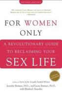 For Women Only: A Revolutionary Guide to Reclaiming Your Sex Life di Jennifer Berman, Laura Berman, Elisabeth Bumiller edito da ST MARTINS PR 3PL