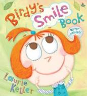 Birdy's Smile Book di Laurie Keller edito da Henry Holt & Company