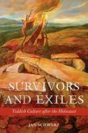 Survivors And Exiles di Author Jan Schwarz edito da Wayne State University Press