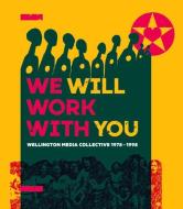 We Will Work with You di Ian Wedde edito da Victoria University Press