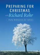 Preparing For Christmas di Richard Rohr edito da Servant Books