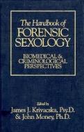 The Handbook Of Forensic Sexology di James J. Krivacska edito da Prometheus Books