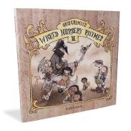 Gris Grimly's Wicked Nursery Rhymes II di Gris Grimly edito da BABY TATTOO BOOKS