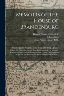 MEMOIRS OF THE HOUSE OF BRANDENBURG : FR di KING O FREDERICK II edito da LIGHTNING SOURCE UK LTD