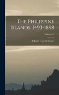 The Philippine Islands, 1493-1898; Volume LV di Edward Gaylord Bourne edito da LEGARE STREET PR
