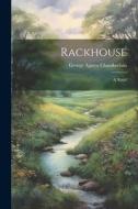 Rackhouse di George Agnew Chamberlain edito da LEGARE STREET PR
