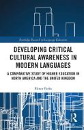 Developing Critical Cultural Awareness In Modern Languages di Elinor Parks edito da Taylor & Francis Ltd