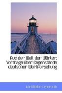 Aus Der Welt Der W Rter di Karl Mller-Fraureuth edito da Bibliolife