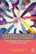 Understanding Teen Eating Disorders di Cris E. Haltom, Cathie Simpson, Mary Tantillo edito da Taylor & Francis Ltd