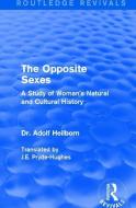 The Opposite Sexes di Adolf Heilborn edito da Taylor & Francis Ltd