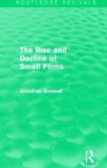 The Rise and Decline of Small Firms di Jonathan Boswell edito da Taylor & Francis Ltd