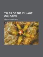 Tales Of The Village Children di Francis Paget edito da General Books