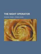 The Night Operator di Frank L. Packard edito da Rarebooksclub.com