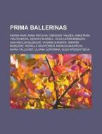 Prima Ballerinas: Karen Kain, Anna Pavlo di Books Llc edito da Books LLC, Wiki Series