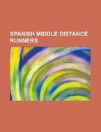 Spanish Middle Distance Runners: Marta D di Books Llc edito da Books LLC, Wiki Series