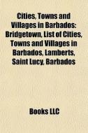 Cities, Towns And Villages In Barbados: di Books Llc edito da Books LLC