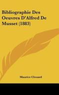 Bibliographie Des Oeuvres D'Alfred de Musset (1883) di Maurice Clouard edito da Kessinger Publishing