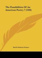 The Possibilities of an American Poetry ? (1920) di David Chalmers Nimmo edito da Kessinger Publishing
