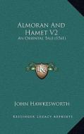 Almoran and Hamet V2: An Oriental Tale (1761) di John Hawkesworth edito da Kessinger Publishing