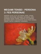 Megami Tensei - Persona 3: Fes Personae: di Source Wikia edito da Books LLC, Wiki Series