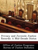 Privacy And Juvenile Justice Records edito da Bibliogov