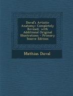 Duval's Artistic Anatomy: Completely Revised, with Additional Original Illustrations di Mathias Duval edito da Nabu Press