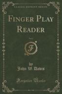 Finger Play Reader, Vol. 2 (classic Reprint) di John W Davis edito da Forgotten Books
