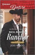 Rich, Rugged Rancher di Joss Wood edito da HARLEQUIN SALES CORP