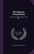 The Negro In Pennsylvania di Edward Raymond Turner edito da Palala Press