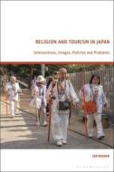 Religion And Tourism In Japan di Ian Reader edito da Bloomsbury Publishing PLC