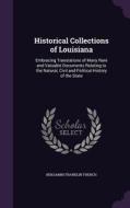 Historical Collections Of Louisiana di Benjamin Franklin French edito da Palala Press