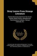 Stray Leaves from Strange Literature di Lafcadio Hearn edito da WENTWORTH PR