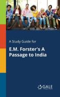 A Study Guide for E.M. Forster's A Passage to India di Cengage Learning Gale edito da Gale, Study Guides