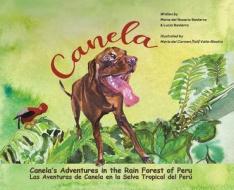 Canela's Adventures in the Rain Forest of Peru di Maria Del Rosario Basterra, Lucia Basterra edito da AUSTIN MACAULEY