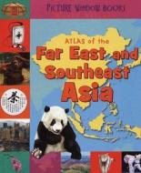 Atlas of the Far East and Southeast Asia di Felicia Law edito da Picture Window Books