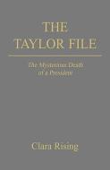 The Taylor File di Clara Rising edito da Xlibris
