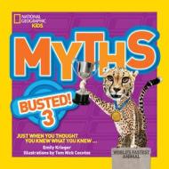 Myths Busted! 3 di Emily Krieger edito da National Geographic Kids