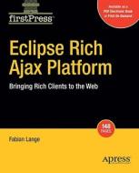 Eclipse Rich Ajax Platform: Bringing Rich Client to the Web di Fabian Lange edito da SPRINGER A PR SHORT