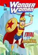 Wonder Woman: Trial of the Amazons di Michael Dahl edito da STONE ARCH BOOKS