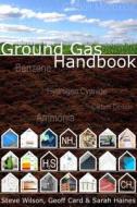 Ground Gas Handbook di Steve Wilson, Geoff Card edito da CRC Press